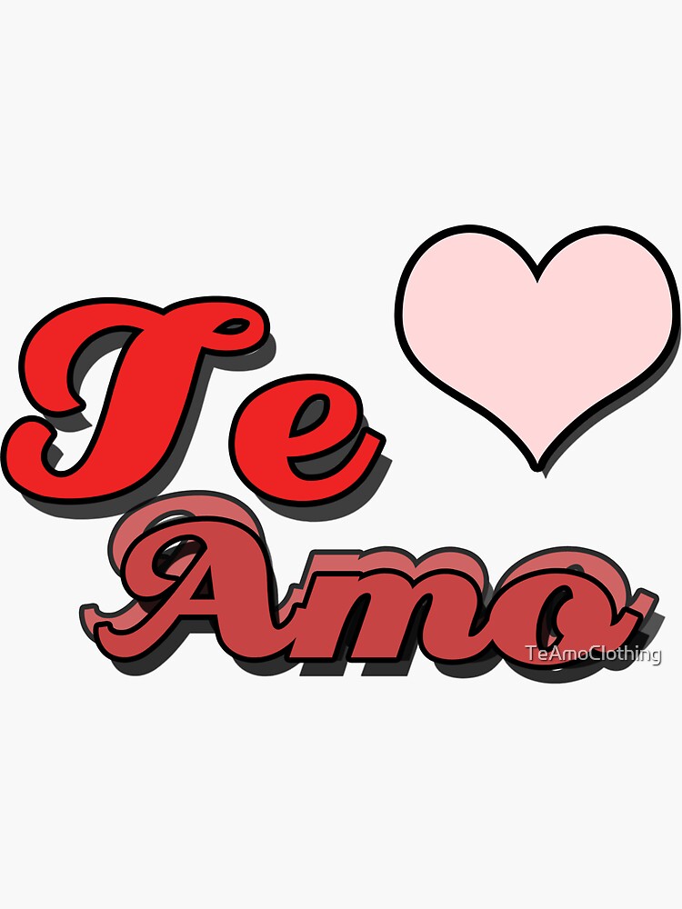 Te Amo Heart Sticker By Teamoclothing Redbubble 8367