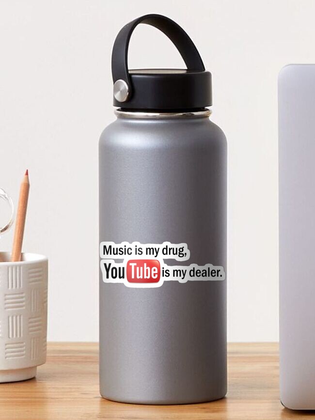 Music Is My Drug Youtube Is My Dealer Sticker By Mryum Redbubble