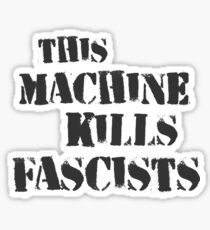 this machine kills fascists Sticker