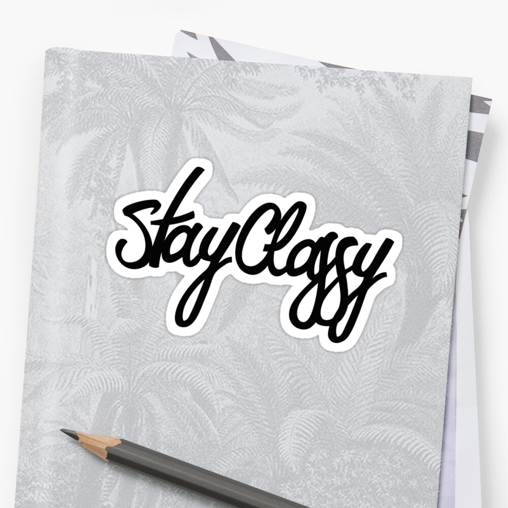 stay-classy-script-sticker-by-thenewblack-redbubble