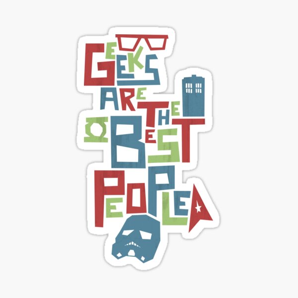 Geeks Are The Best People Sticker