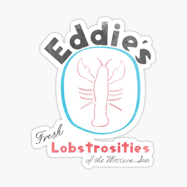 Eddie's Fresh Lobstrosities of the Western Sea Sticker