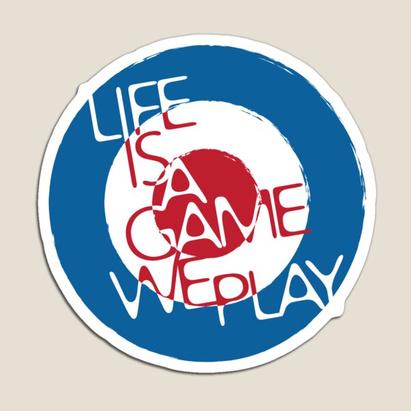 Life is A Game We Play Magnet