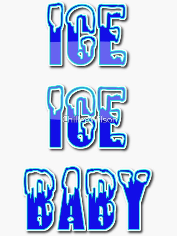 "Ice Ice Baby by Chillee Wilson" Sticker for Sale by ChilleeWilson