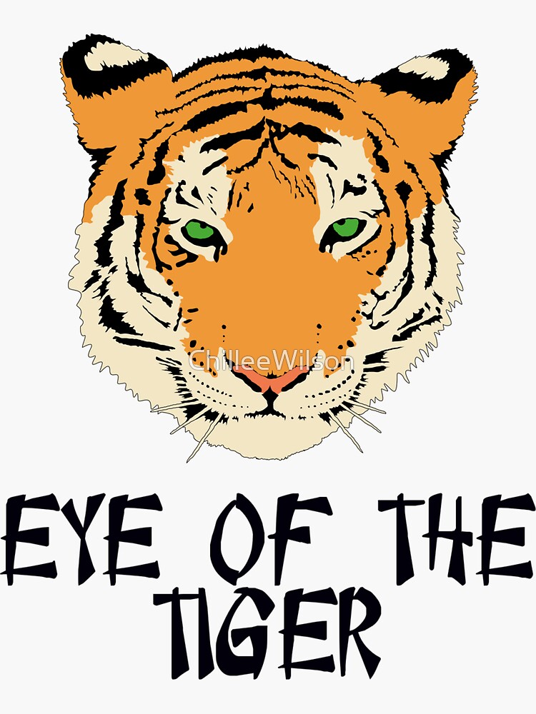 "Eye of the Tiger by Chillee Wilson" Sticker by ChilleeWilson Redbubble