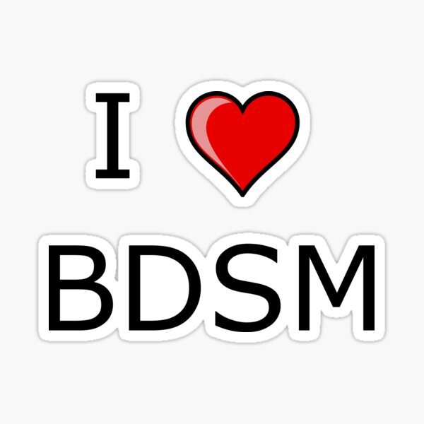 I Love Bdsm T Shirt Sticker For Sale By Tiaknight Redbubble