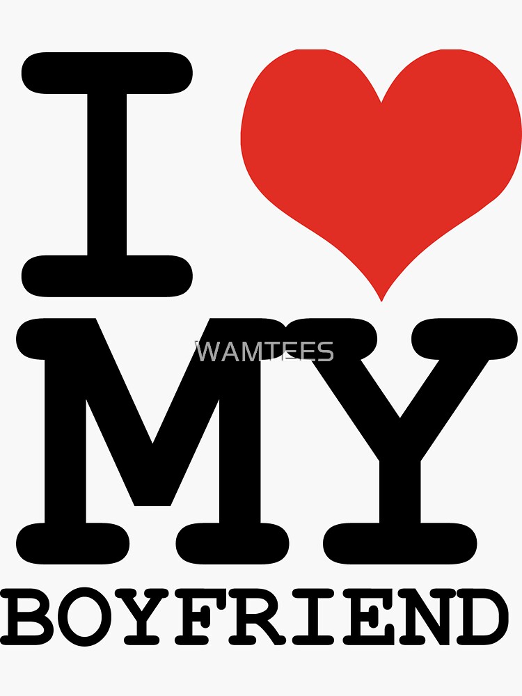 "I love my boyfriend" Sticker for Sale by WAMTEES Redbubble
