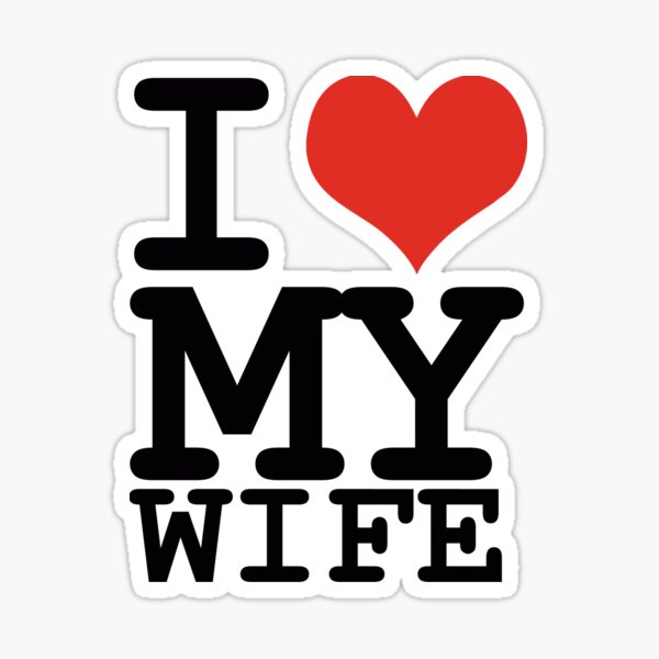 I love my wife Sticker