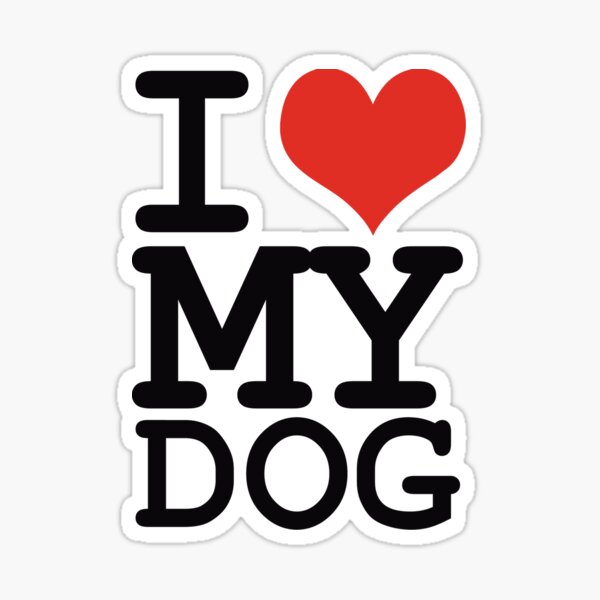 I LOVE YOUR DOG Vinyl Sticker