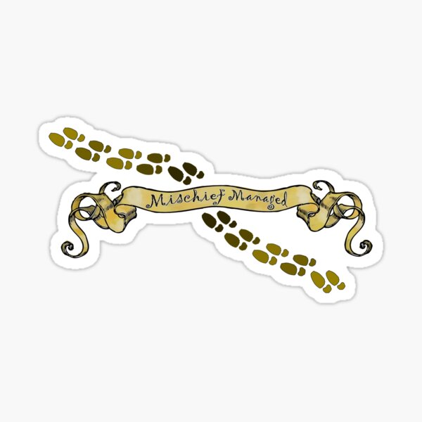 Mischief Managed Sticker