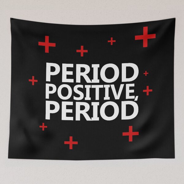 Item preview, Period Positive Period + design designed and sold by GetItGiftIt.