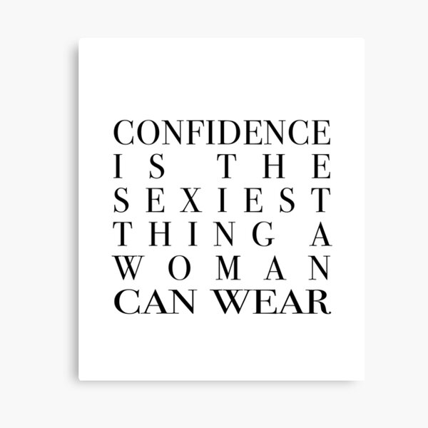 Kopie von Confidence is the Sexiest Thing a Woman can Wear (black) Canvas Print