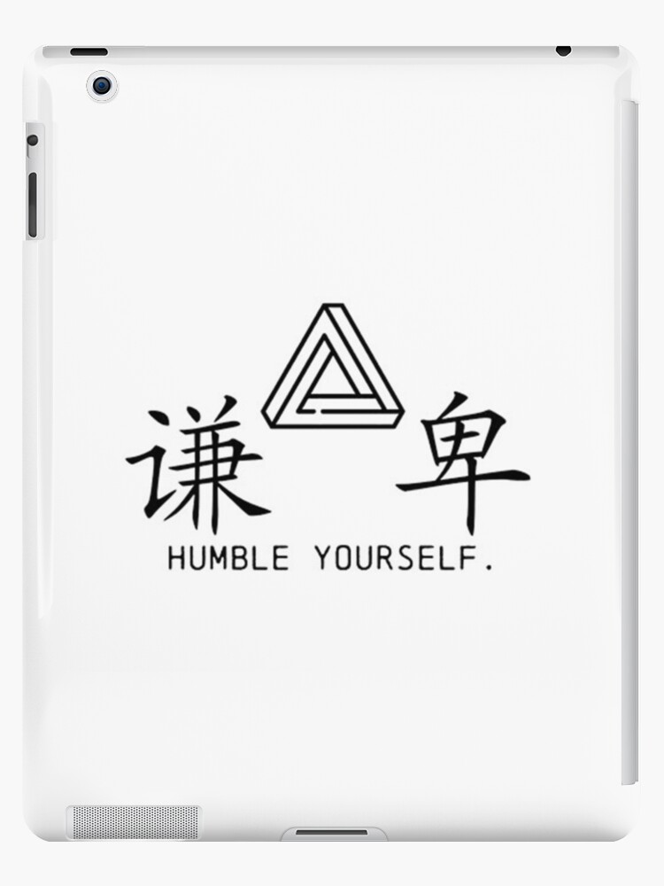 Humble Yourself Chinese Characters Ipad Case Skin By Jdhbq Redbubble