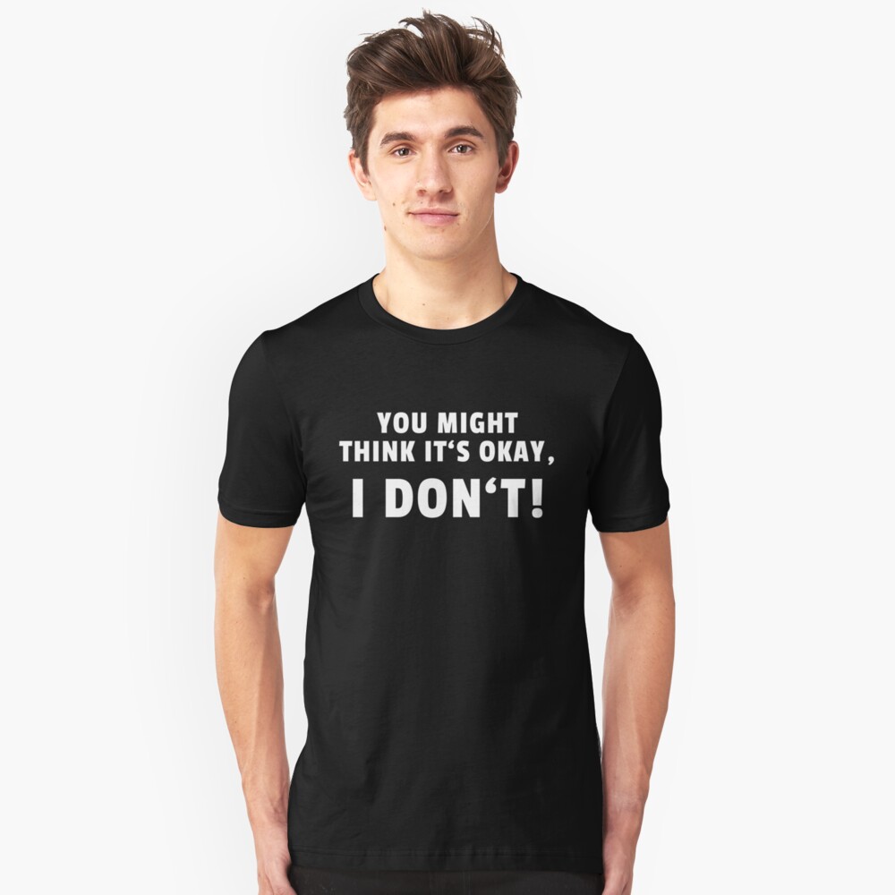 Adam Schiff You Might Think It's OK Slim Fit T-Shirt
