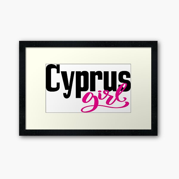 Cyprus Girl Cypriot Cyprus Raised Me Framed Art Print