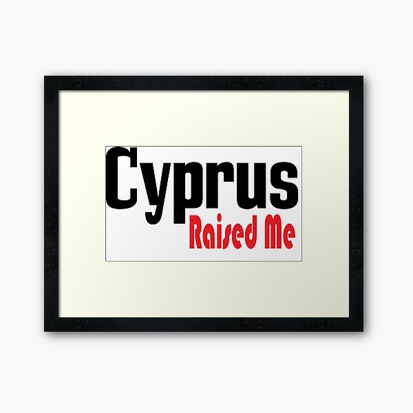 Cyprus Raised Me Cypriot Framed Art Print