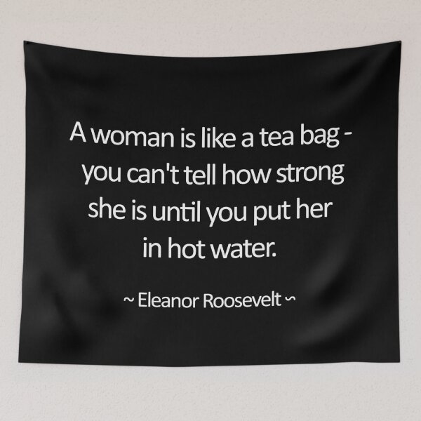 Item preview, Eleanor Roosevelt Woman Tea Bag Quote designed and sold by GetItGiftIt.