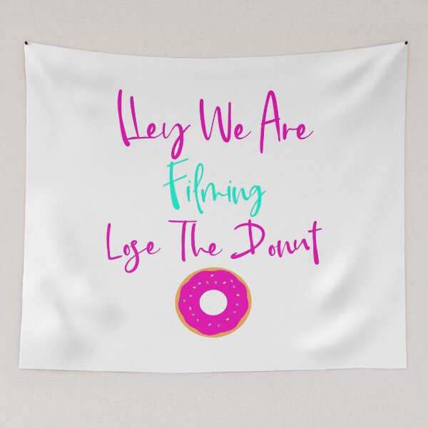 Item preview, Hey We are Filming Lose the Donut Fun Quote designed and sold by at85productions.