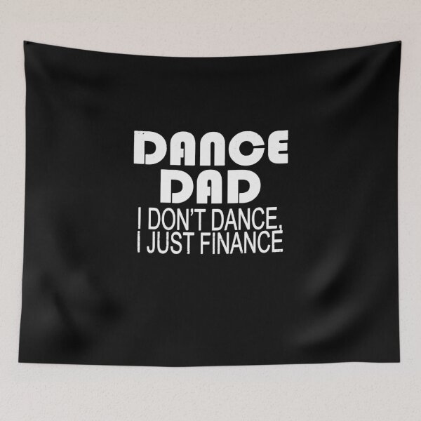 Item preview, Dance Dad product - I Don't I Just Finance - Gifts for Father designed and sold by stuch75.
