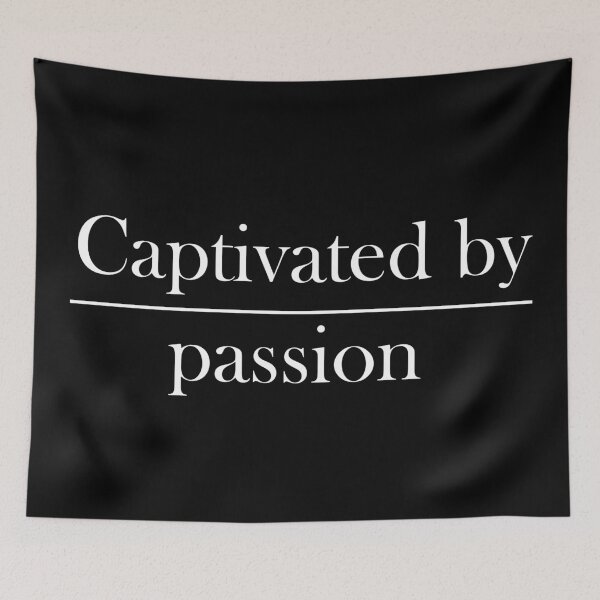 Item preview, Captivated by Passion designed and sold by TriggerAura.