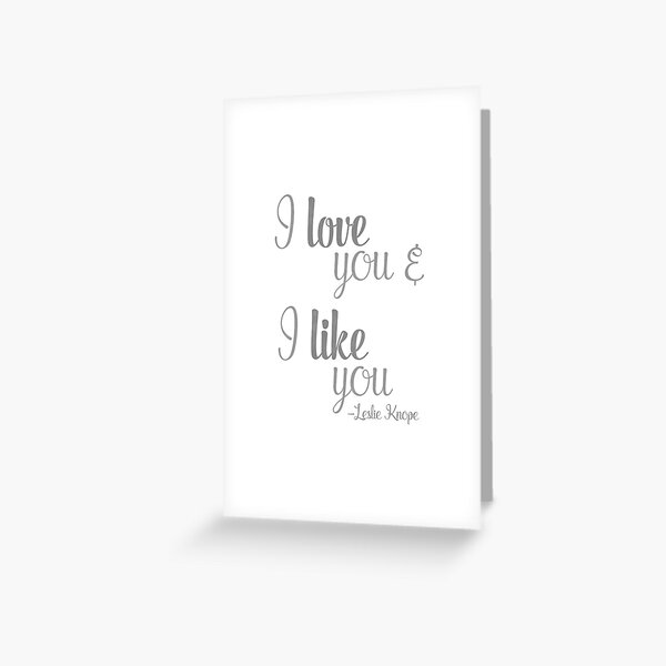Item preview, I love you and I like you - Leslie Knope Quote - Parks and Rec designed and sold by nerdydesigns.