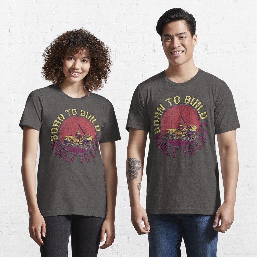 Born to Build Essential T Shirt for Sale by torg Redbubble