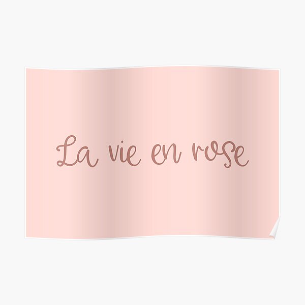 La Vie En Rose Poster – Slay My Print