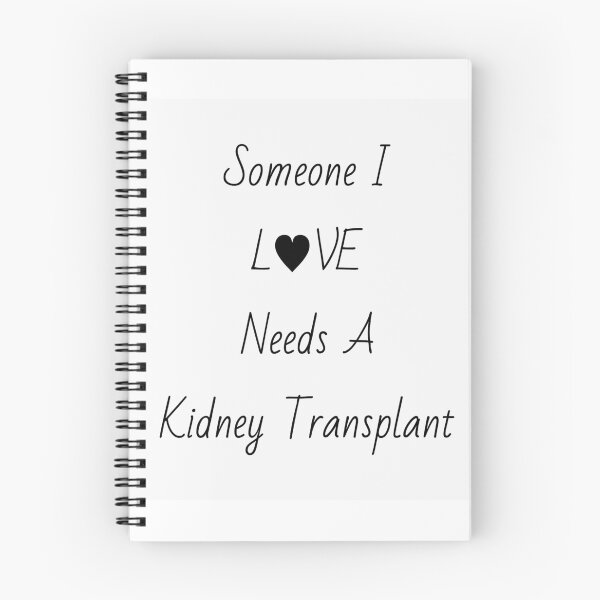 Item preview, Someone I LOVE Needs A Kidney Transplant designed and sold by CobaltBlueDream.