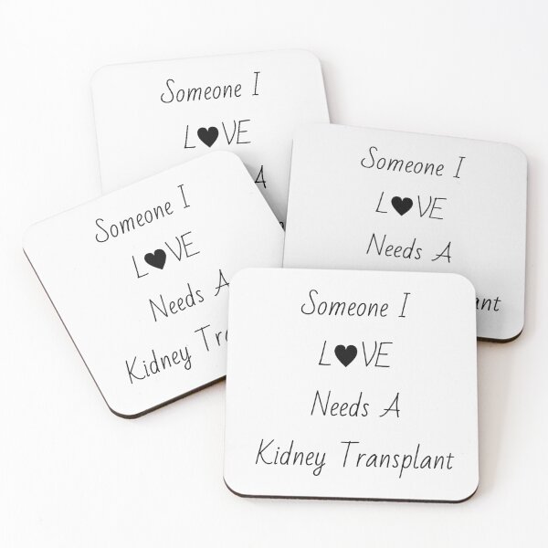 Item preview, Someone I LOVE Needs A Kidney Transplant designed and sold by CobaltBlueDream.