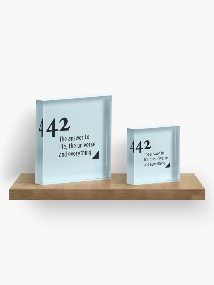 Alternate view of 42 - the answer to life, the universe and everything Acrylic Block