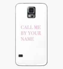 nenne mich bei deinem Namen Hülle & Klebefolie für Samsung Galaxy