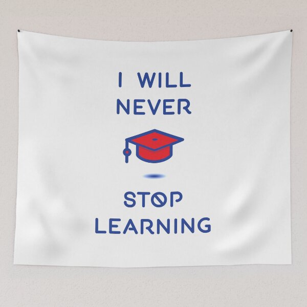 Item preview, I Will Never Stop Learning designed and sold by cleverties.