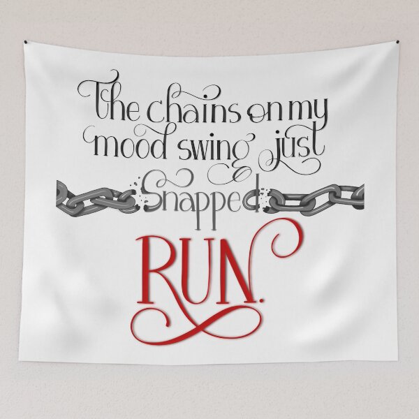 Item preview, The Chains on my Mood Swing Just Snapped-RUN designed and sold by Gsallicat.