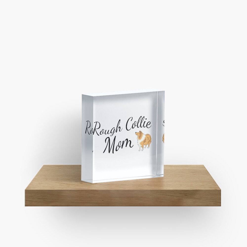 Rough Collie Mom Acrylic Block
