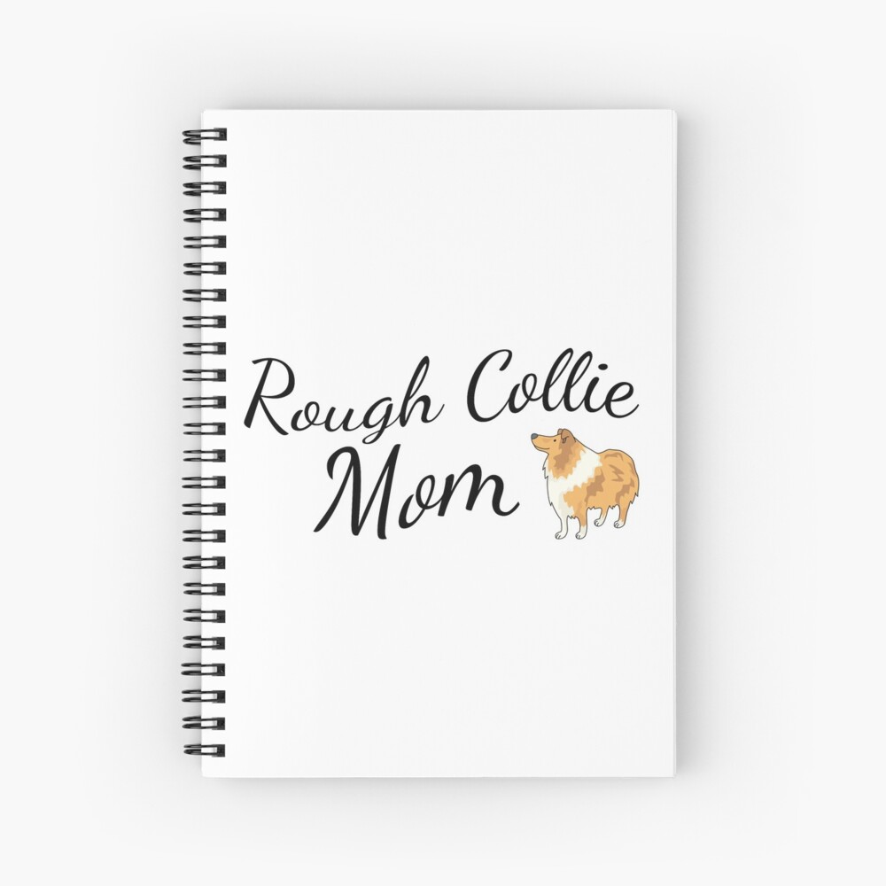 Rough Collie Mom Spiral Notebook