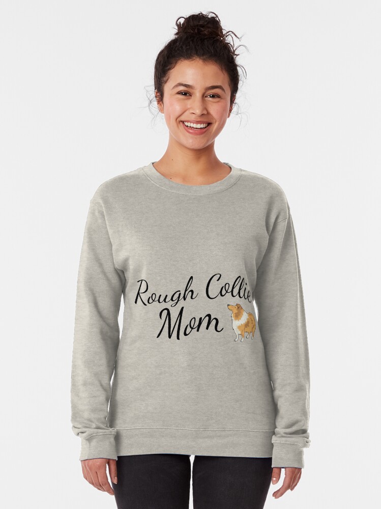 Alternate view of Rough Collie Mom Pullover Sweatshirt