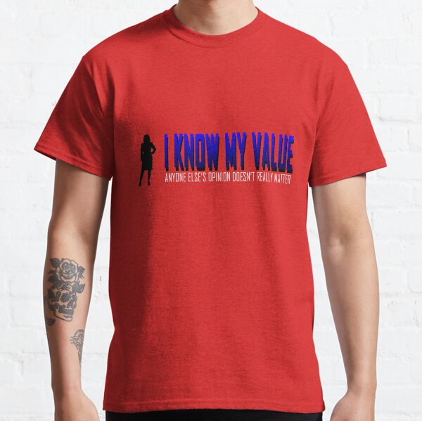 I KNOW MY VALUE - Blue Classic T-Shirt