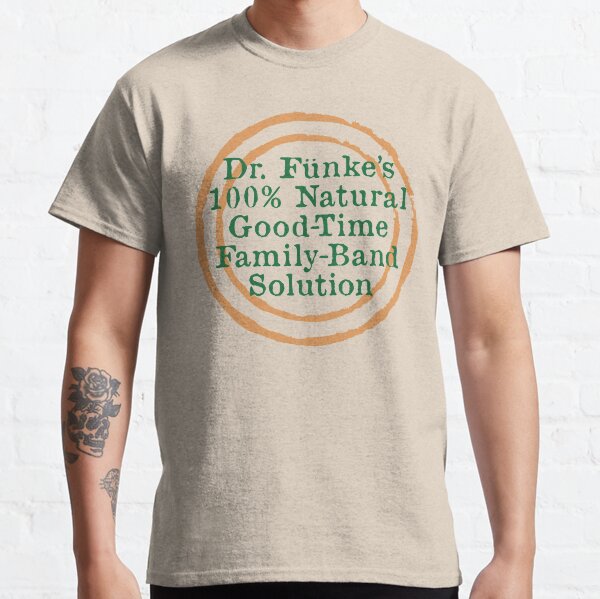 Arrested Development Dr. Funke's Good Time Family Band Classic T-Shirt