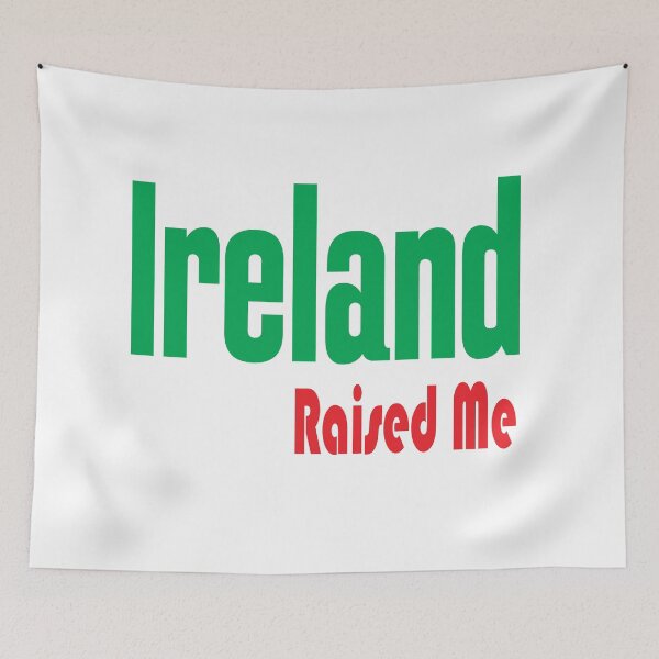 Item preview, Ireland Raised Me Irish  designed and sold by ProjectX23.
