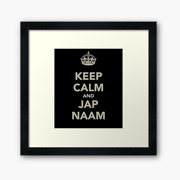 Keep Calm and Jap Naam Framed Art Print