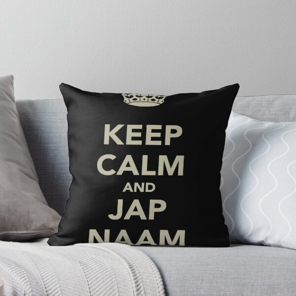 Keep Calm and Jap Naam Throw Pillow