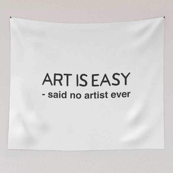 Item preview, ART IS EASY ... said no artist ever designed and sold by jazzydevil.