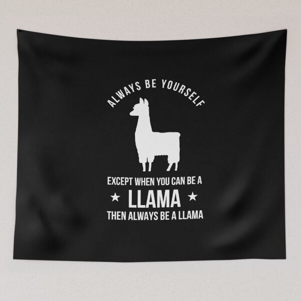 Item preview, Always Be Yourself Exept When You Can Be A LLama designed and sold by MooonTees.