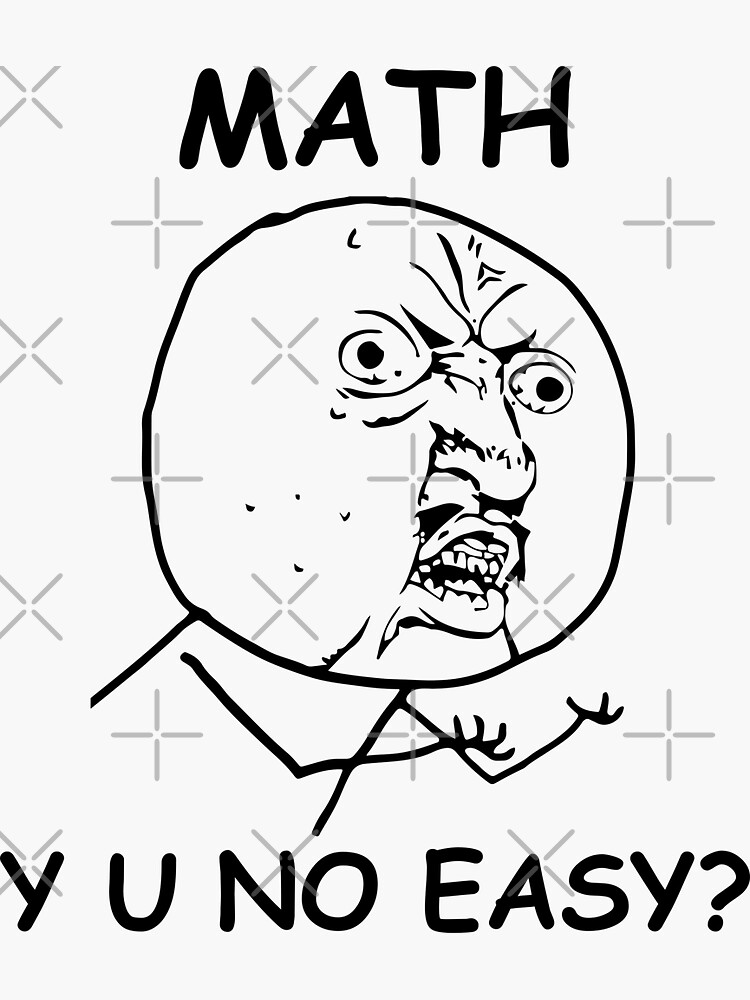 Math Y U No Easy Rage Face Meme Sticker For Sale By Alltheprints Redbubble