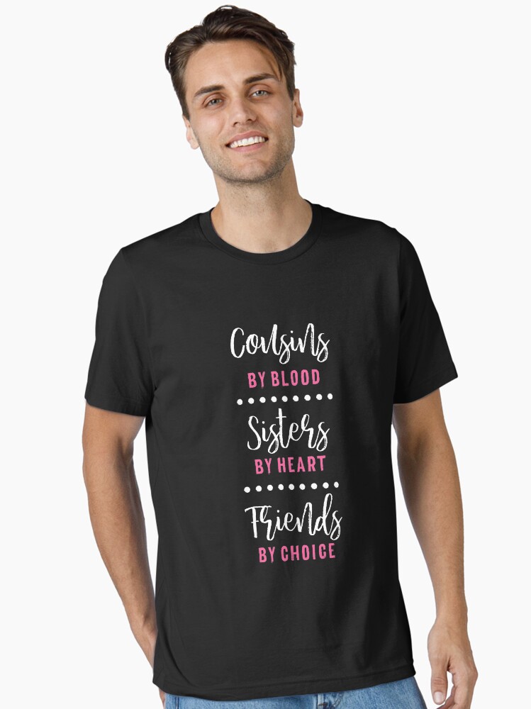 Cousins By Blood Sisters At Heart Best Friends Kids T Shirt Cousins By Blood Sisters At Heart Best Friends Kids T Shirt