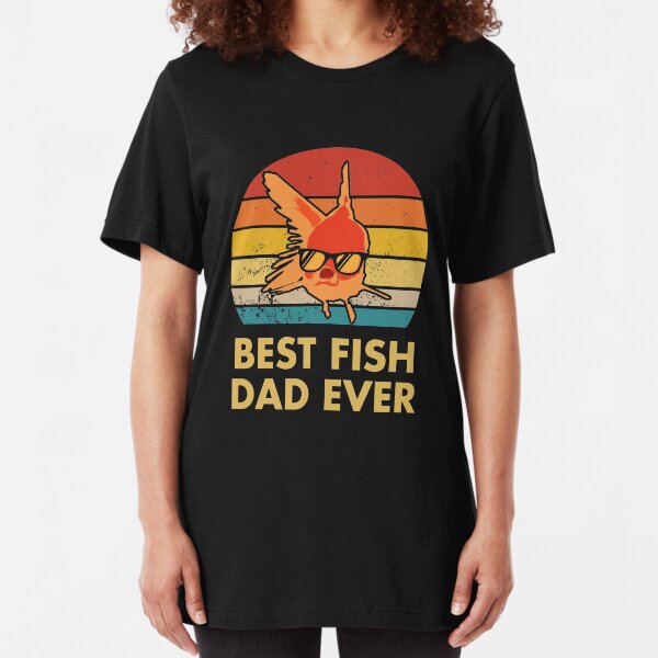 Best Fish Dad Ever Slim Fit T-Shirt