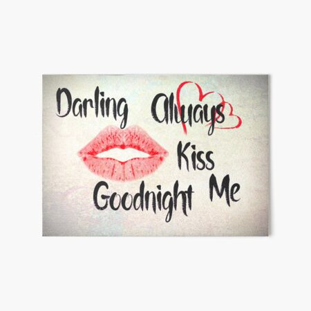 Láminas rígidas: Querida Siempre Dame Un Beso De Buenas Noches | Redbubble Láminas rígidas: Querida Siempre Dame Un Beso De Buenas Noches | Redbubble