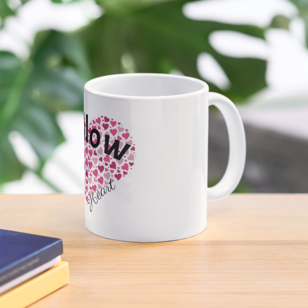 Follow Your Heart Mug