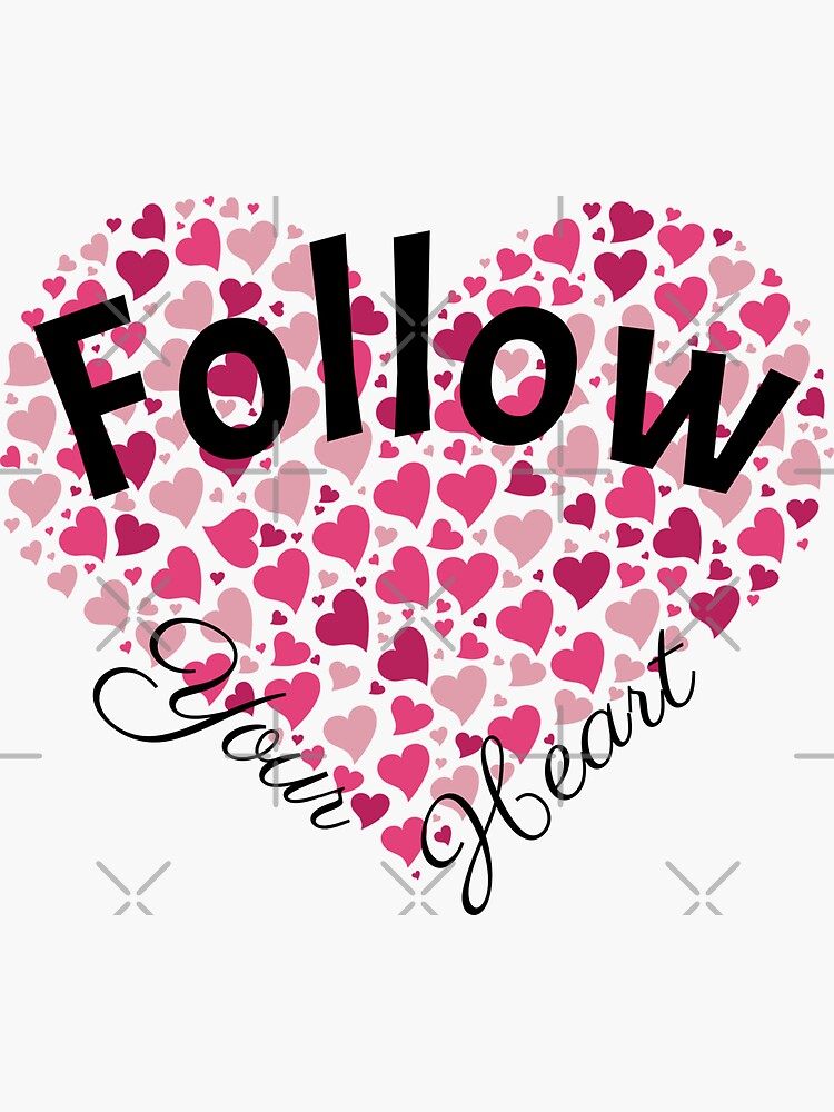 Follow Your Heart by tribbledesign