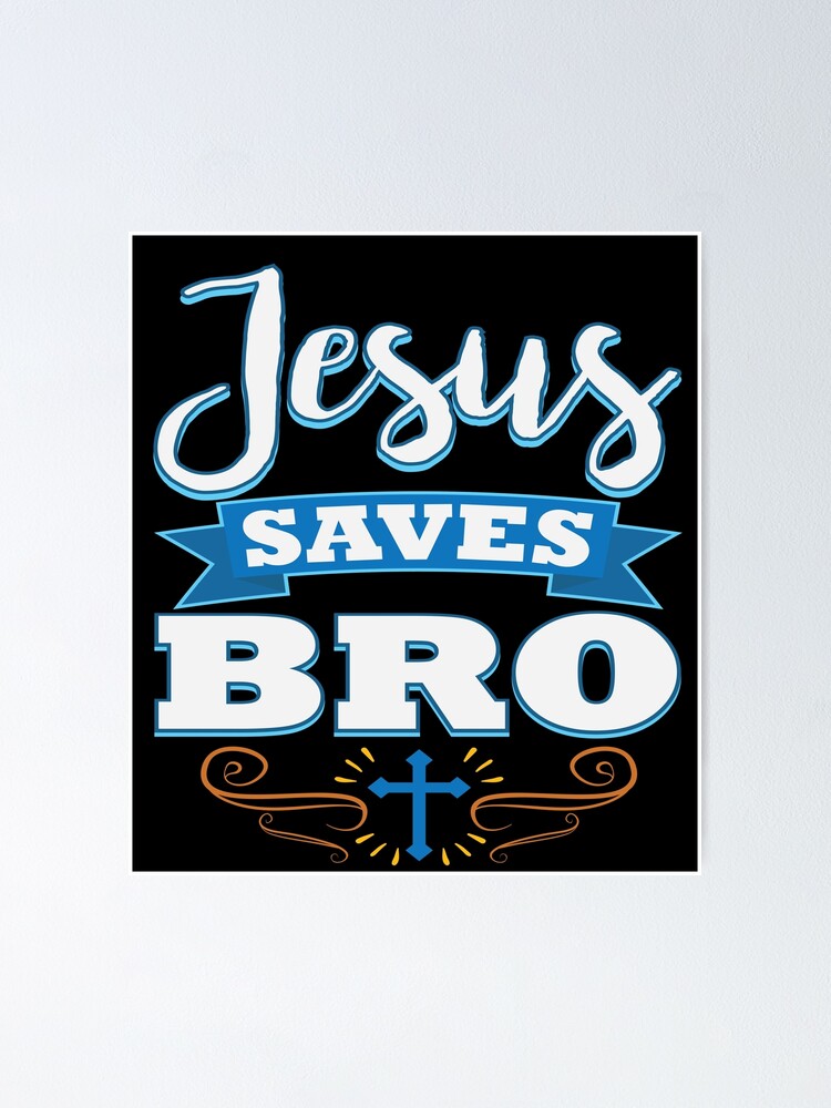 Jesus Saves Bro T-Shirt Funny Christian Message Saying